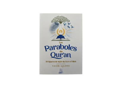Les Paraboles du Qur’an - 28 figures de style du Livre d’Allah