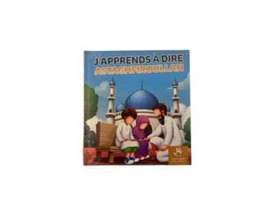 J'apprends à dire astaghfiroullah
