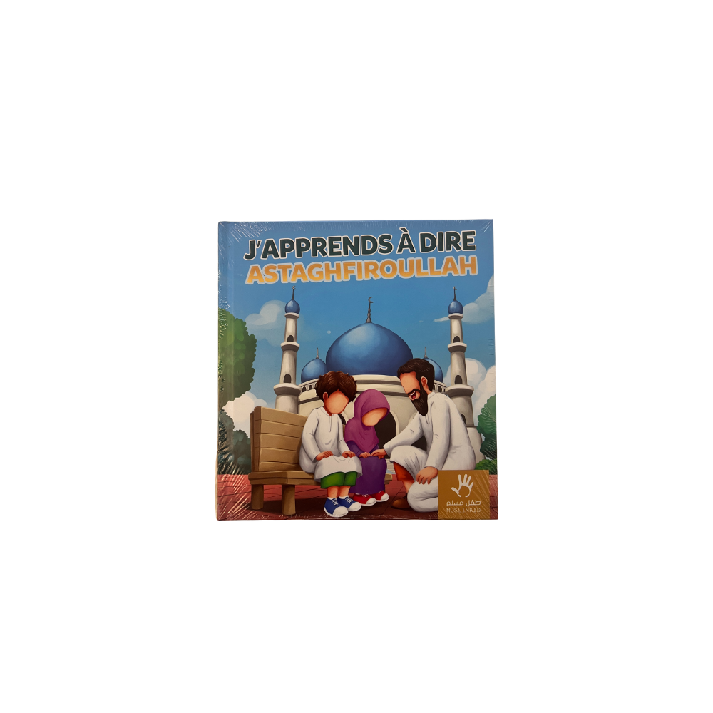 J'apprends à dire astaghfiroullah