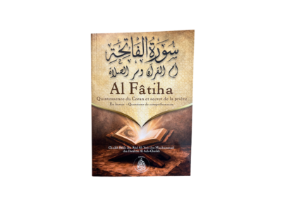 Al Fâtiha – Quintessence du Coran et secret de la prière