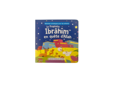 Le prophète Ibrahim en quête d'Allah