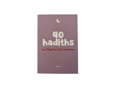 40 hadiths sur l'hygiène et les menstrues