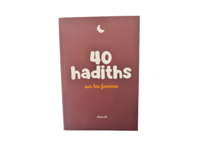 40 hadiths sur les femmes