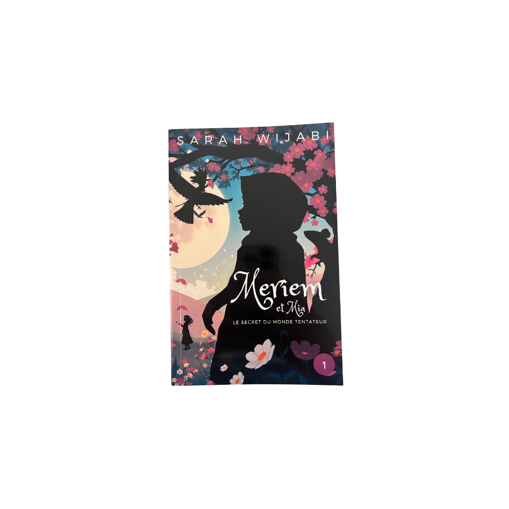 Meriem et Mia – Tome 1 : Le secret du monde tentateur
