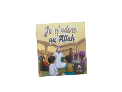 Je n’adore qu’Allah