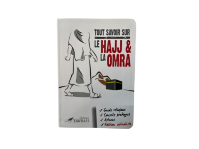 Tout savoir sur le hajj & la omra