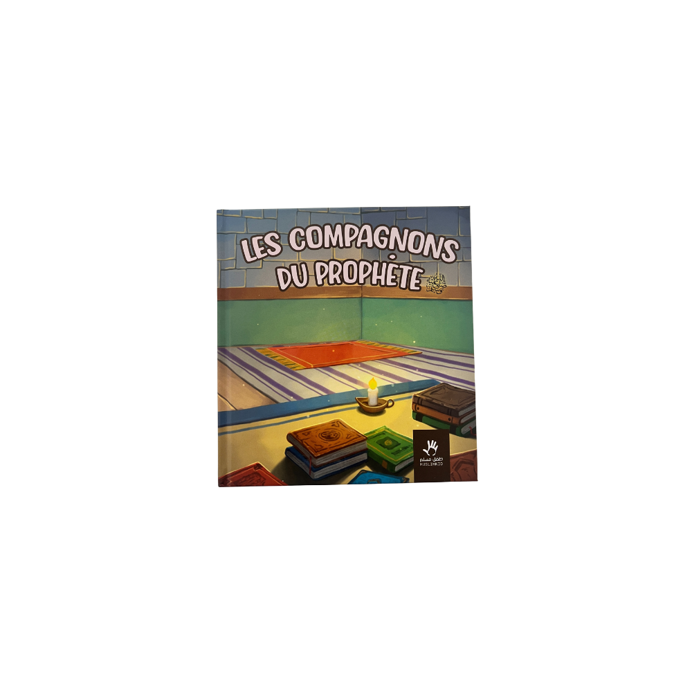 Les compagnons du Prophète ﷺ