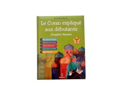 Le Coran expliqué aux débutants - tome 1