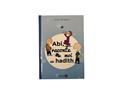 Abi, raconte moi un hadith - vol1