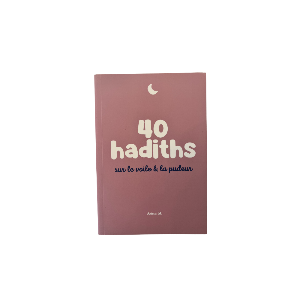 40 hadiths sur le voile et la pudeur