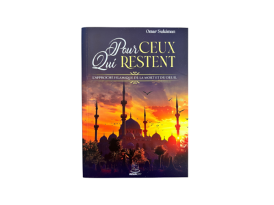 Pour ceux qui restent – L’approche islamique de la mort et du deuil - Omar Suleiman
