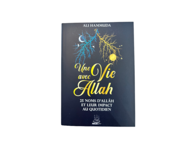 Une vie avec Allah – 25 Noms d’Allah et leur impact au quotidien - Ali Hammuda
