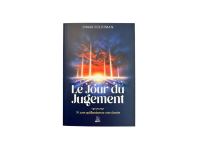 Le Jour du Jugement – 30 actes qui illumineront votre chemin | Omar Suleiman