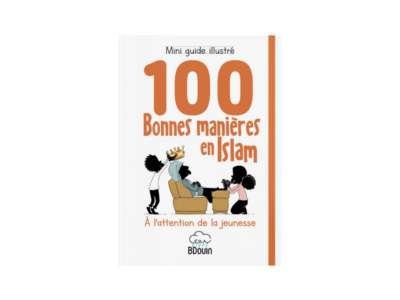 100 Bonnes Manières en Islam – À l’attention de la jeunesse