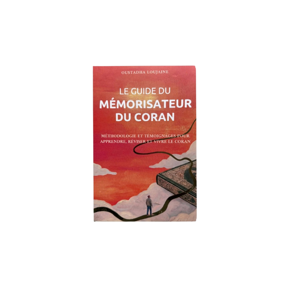 Le Guide du Mémorisateur du Coran – Oustadha Loujaine | Méthodologie, Révision et Mémorisation