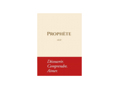 Prophète – Récit : Découvrir, Comprendre, Aimer – Nabil Aliouane – Version Souple