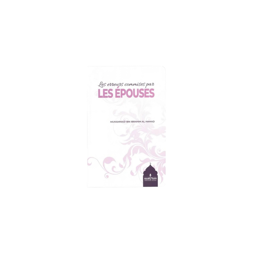 Les Erreurs Commises par les Épouses – Muhammad Ibn Ibrahim Al Hamad – Éditions Assia