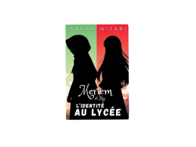 Meriem et Mia – L’Identité au Lycée – Sarah Wijabi