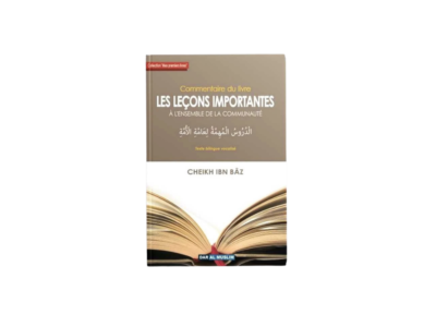 Commentaire des Leçons Importantes à l’Ensemble de la Communauté – Cheikh Ibn Bâz